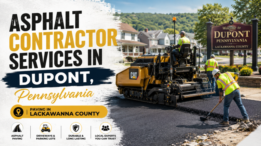 Asphalt Contractor Services in DuPont, Pennsylvania: Paving in Lackawanna County